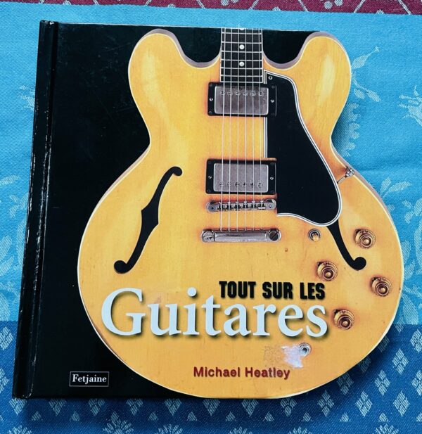 Livre Tout sur les guitares, Michael Healtley, Fetjaine